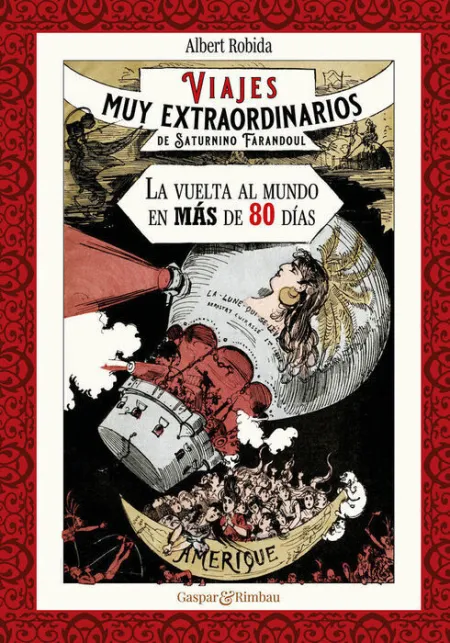 Viajes Muy Extraordinarios de Saturnino Farandoul. La Vuelta Al Mundo en Más de