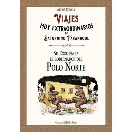 Viajes Muy Extraordinarios de Saturnino Farandoul. Su Excelencia el Gobernador D
