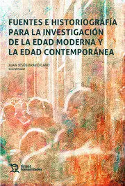 Fuentes e Historiografía para la Investigación de la Edad Moderna y la Edad Cont