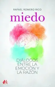 Miedo. Diã?Â¡Logos entre la Emociã?Â³N y la Razã?Â³N