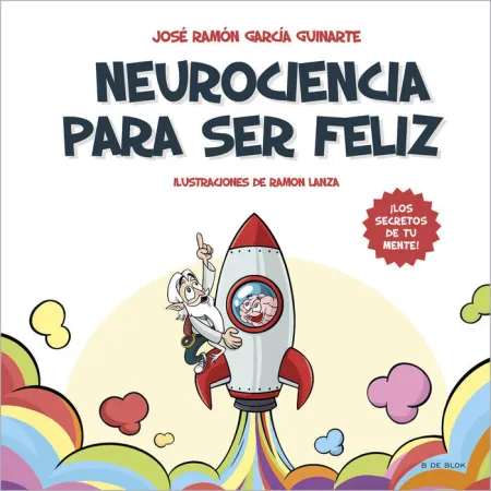 Neurociencia para Ser Feliz -¡Descubre los Secretos de tu Mente!