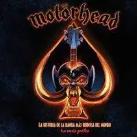 Motorhead la Historia de la Banda Mas Ruidosa del Mundo