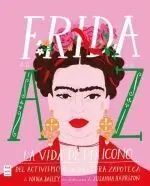 Frida de la a a la Z. Del Activismo a la Cultura Zapoteca
