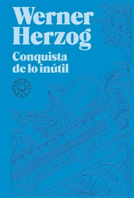 Conquista de lo Inútil. Nueva Edición.