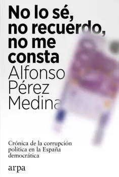 No lo Sé, no Recuerdo, no me Consta