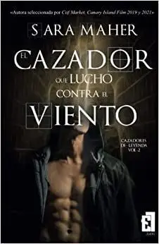 El Cazador que Luchó Contra el Viento -Vol2 Cazadores de Leyenda