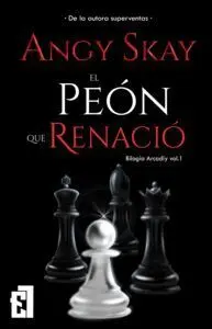 El Peón que Renació (Arcadiy 1)