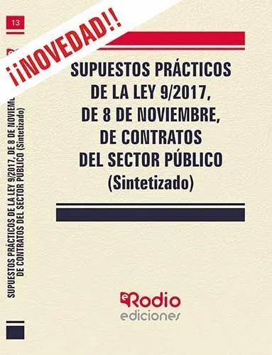 Supuestos Practicos Ley 9/2017, de 8 Noviembre,Contratos Sector Publico