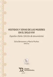 Vestidos y Joyas de las Mujeres en el Siglo Xvi. España e Italia. Edición de Doc