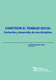 Construir el Trabajo Social. Evolución y Desarrollo de una Disciplina
