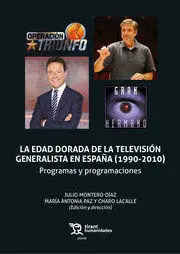 La Edad Dorada de la Televisión Generalista en España (1990-2010) Programas y Pr