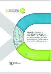 Redes Sociales ¿El Quinto Poder? una Aproximación por Ámbitos Al Fenómeno que Ha