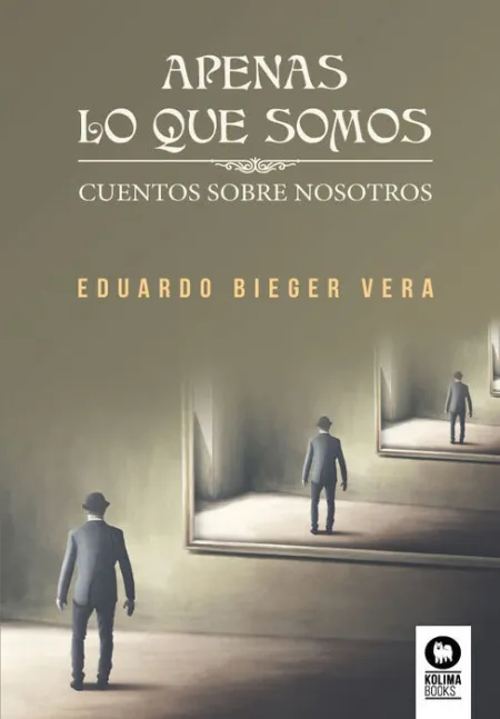 Apenas lo que Somos. Cuentos Sobre Nosotros