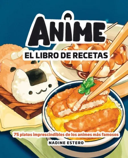 Anime. El Libro de Recetas