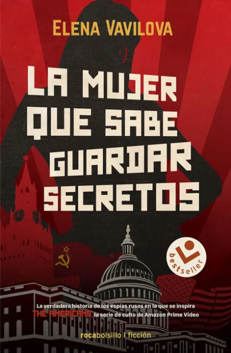 La Mujer que Sabe Guardar Secretos. La Verdadera Historia de los Espías Rusos en la que se Inspira la Serie de Culto The Americans