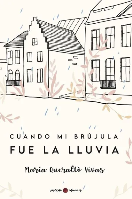 Cuando mi Brújula Fue la Lluvia