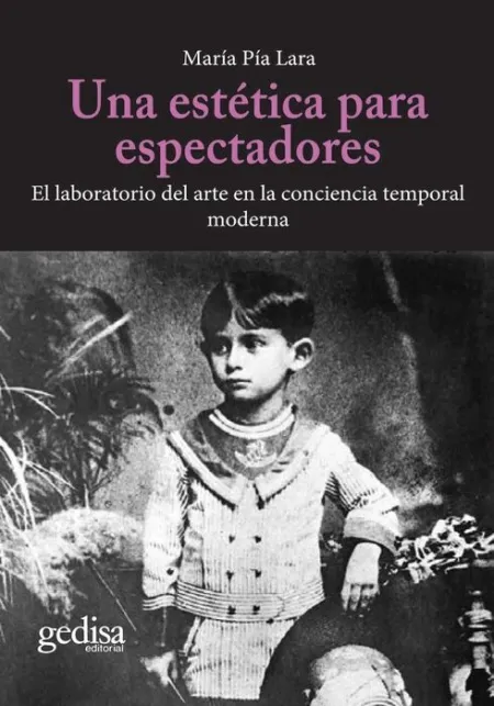 Una Estética para Espectadores. El Laboratorio del Arte en la Conciencia Temporal Moderna