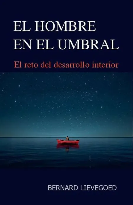 El Hombre en el Unbral. Un Reto del Desarrollo Interior (3ª Ed. )