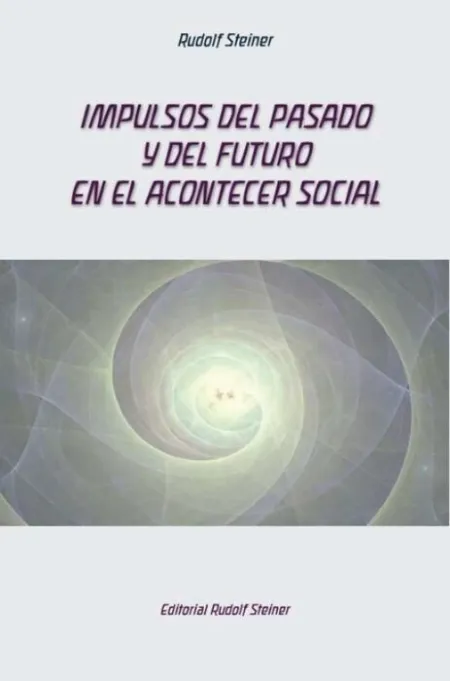 Impulsos del Pasado y del Futuro en el Acontecer Social