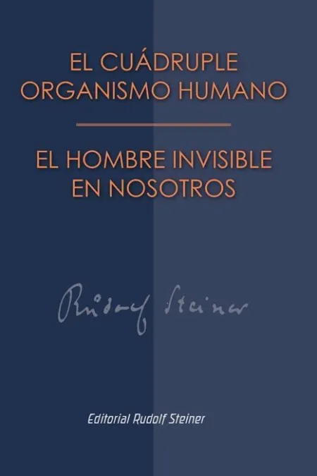 Cuádruple Organismo Humano el Hombre Invisible en Nosotros