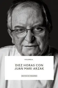 Diez Horas con Juan Mari Arzak.