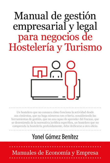 Manual de Gestión Empresarial y Legal para Negocios de Hostelería y Turismo