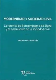 Modernidad y Sociedad Civil. La Retórica de Boncompagno Da Signa y el Nacimiento