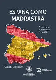 España Como Madrastra. El Reto de los Estereotipos Regionales