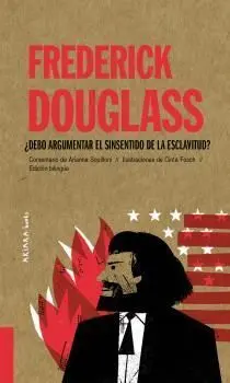 Frederick Douglass Debo Argumentar el Sinsentido de la Escl