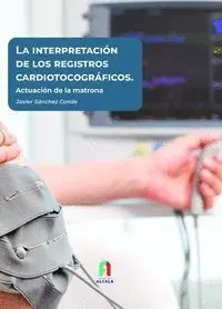 La Interpretacion de los Registros Cardiotocograficos