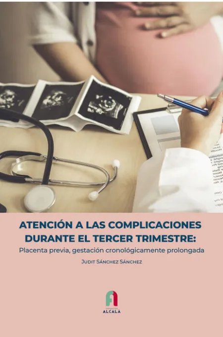 Atención a las Complicaciones Durante el Tercer Trimestre: Placenta Previa, Gestación Cronológicamente Prolongada