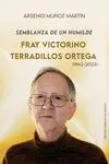 Semblanza de un Humilde. Fray Victorino Terradillos Ortega (1942 - 2023)