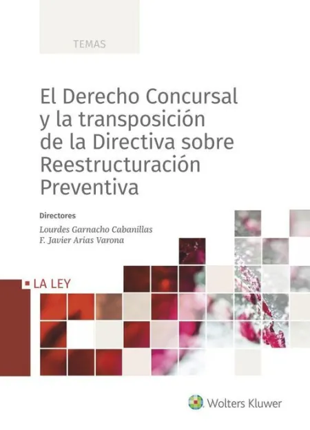 El Derecho Concursal y la Transposición de la Directiva Sobre Reestructuración Preventiva