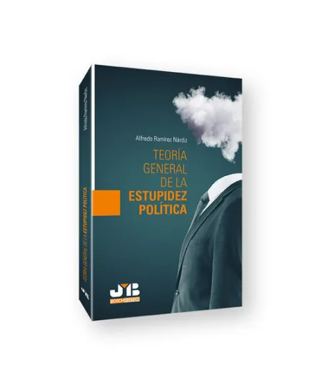 Teoria General de la Estupidez Politica