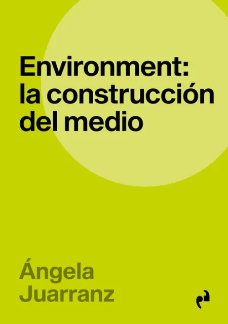 Environment: la Construcción del Medio