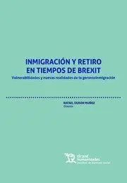 Inmigración y Retiro en Tiempos de Brexit. Vulnerabilidades y Nuevas Realidades