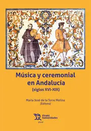 Música y Ceremonial en Andalucía (Siglos Xvi-Xix)