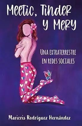 Meetic, Tinder y Mery. Una Extraterrestre en Redes Sociales