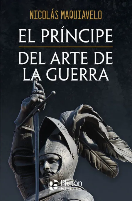 El Principe y del Arte de la Guerra