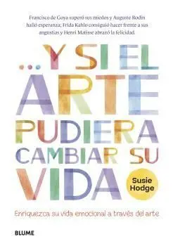 ... Y si el Arte Pudiera Cambiar Su Vida