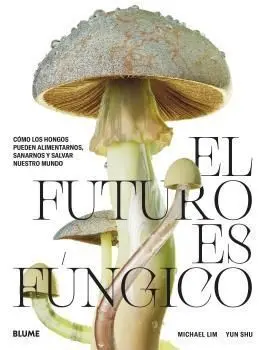 El Futuro Es Fúngico