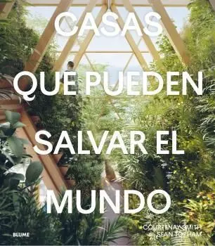 Casas que Pueden Salvar Al Mundo