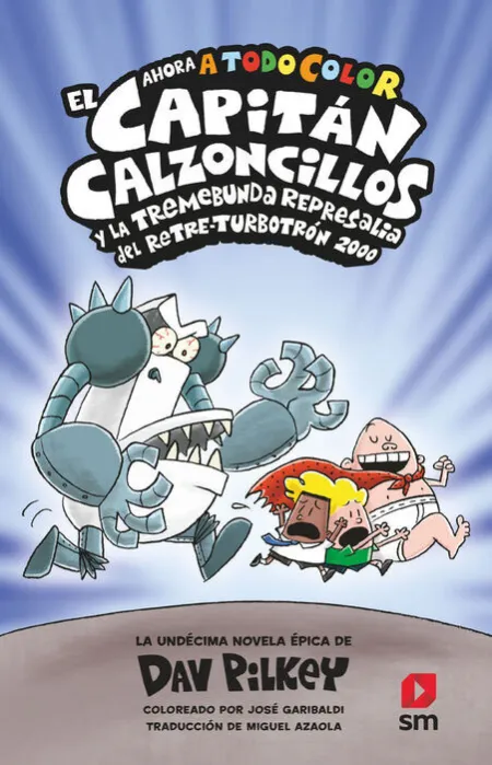 El Capitán Calzoncillos y la Tremebunda Represalia del Retre-Turbotrón 2000.