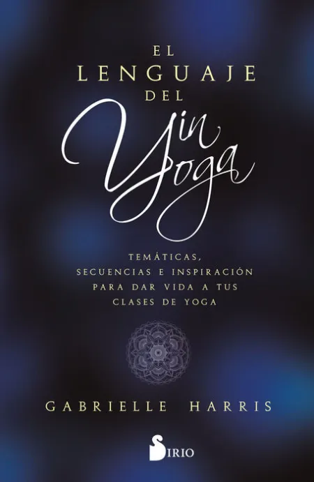 El Lenguaje del Yin Yoga