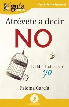 Atrévete a Decir No, la Libertad de Ser yo -Guíaburros