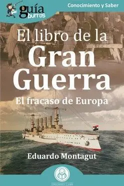 Guiaburros: el Libro de la Gran Guerra el Fracaso de Europa