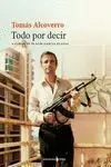 Tomas Alcoverro. Todo por Decir