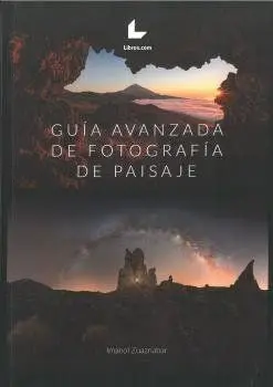 Guia Avanzada de Fotografia de Paisaje
