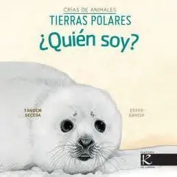 Tierras Polares ¿Quién Soy? Crías de Animales