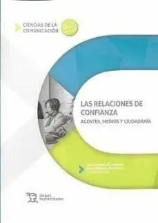 Las Relaciones de Confianza. Agentes, Medios y Ciudadanía